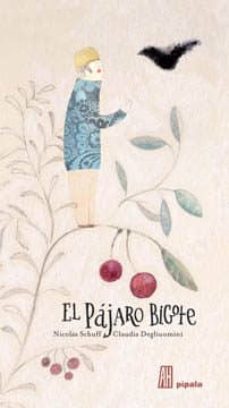 el pajaro bigote-nicolas schuff-9788415851264