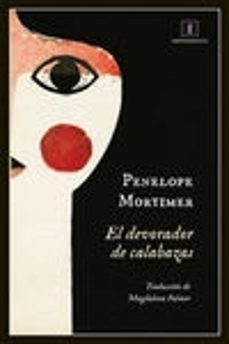 el devorador de calabazas-penelope mortimer-9788415979364