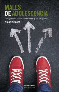 males de adolescencia: trabajo clinico con los adolescentes y con sus padres-michel vicent-9788416170364