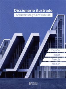 diccionario ilustrado. arquitectura y construccion-9788416239764