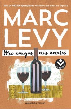 mis amigos, mis amores-marc levy-9788416240364