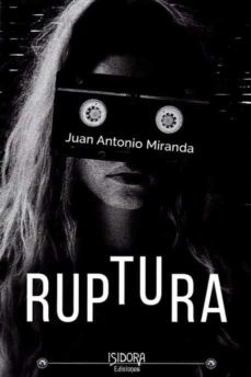 ruptura-juan antonio miranda-9788416250264