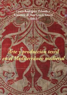 arte y produccion textil en el mediterraneo medieval-9788416335664