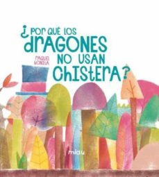 ¿por que los dragones no usan chistera?-raquel bonita-9788416434664