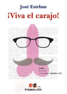 ¡viva el carajo!-jose esteban-9788416447664