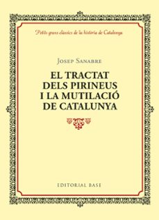 el tractat dels pirineus i la mutilacio de catalunya-josep sanabre-9788416587964