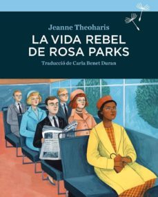 la vida rebel de rosa parks-jeanne theoharis-9788416698264