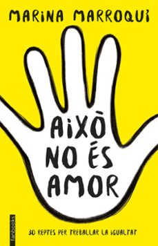 aixo no es amor-marina marroqui esclapez-9788416716364
