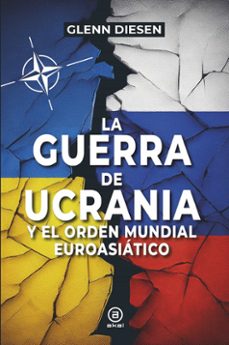 la guerra de ucrania y el orden mundial euroasiatico-glenn diesen-9788416842964