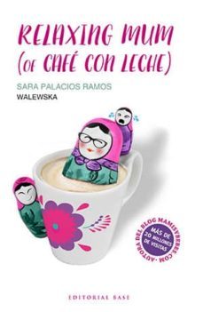 relaxing mum (of cafe con leche) (ebook)-sara palacios ramos-9788417064464