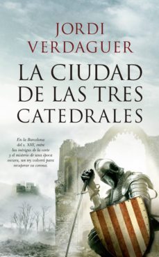 la ciudad de las tres catedrales-jordi verdaguer vila sivill-9788417229764