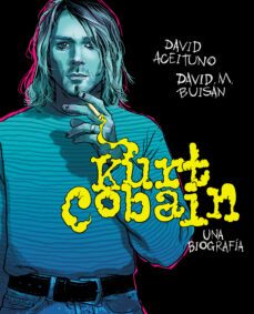 kurt cobain. una biografia (ebook)-david aceituno-david buisan-9788417247355
