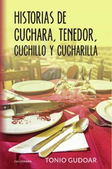 (i.b.d.) historias de cuchara, tenedor, cuchillo y cucharilla-tonio gudoar-9788417505264