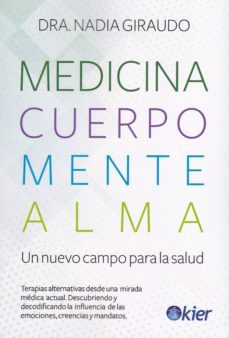 medicina, cuerpo, mente, alma: el nuevo campo para la salud-nadia giraudo-9788417581664