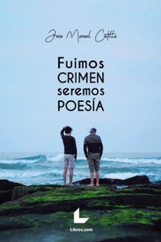 fuimos crimen seremos castigo-jose manuel cotilla-9788417643164
