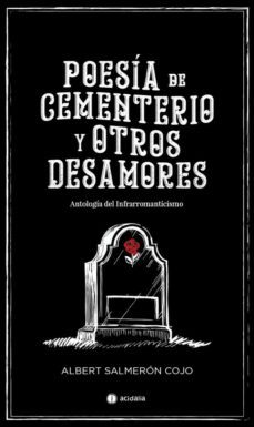 poesía de cementerio y otros desamores-albert salmeron cojo-9788417852764