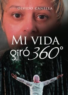 mi vida giro 360º: este libro se trata de superacion-olvido canella oliveira-9788417878764