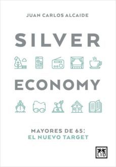 silver economy-juan carlos alcaide-9788417880064
