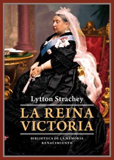 la reina victoria-lytton strachey-9788417950064