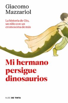 mi hermano persigue dinosaurios-giacomo mazzariol-9788418050664