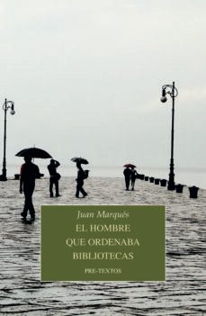 el hombre que ordenaba bibliotecas-juan marques-9788418178764