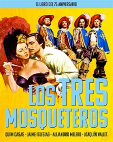 los tres mosqueteros. el libro del 75 aniversario-alejandro melero salvador-quim casas-9788418181764