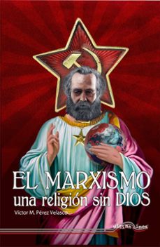 el marxismo, una religion sin dios-9788418492464