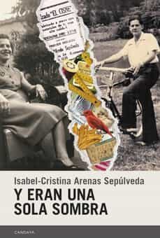 y eran una sola sombra-isabel cristina arenas sepulveda-9788418504464