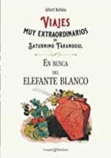viajes muy extraordinarios de saturnino farandoul. en busca del elefante blanco.-albert robida-9788418613364