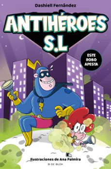este robo apesta (antiheroes s.l. 2)-9788418688164