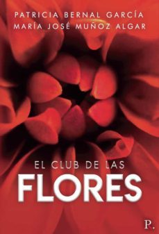 el club de las flores-patricia bernal garcia-maria jose muñoz algar-9788418721564