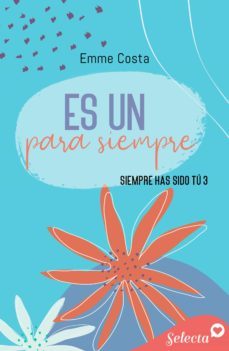 es un para siempre (siempre has sido tu 3) (ebook)-emme costa-9788418724664