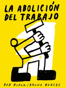 la abolicion del trabajo-bob black-9788418998164