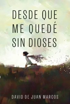 desde que me quede sin dioses (ebook)-david de juan marcos-9788419154064