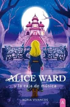 alice ward y la caja de musica-nuria vivancos-9788419285164