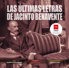 las ultimas letras de jacinto benavente-9788419355164