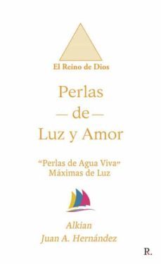 perlas de luz y amor (el reino de dios)-juan a. hernandez-9788419373564