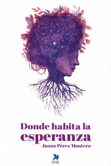 donde habita la esperanza-juana perez montero-9788419604064