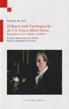 enllaços amb l avantguarda: de j. v. foix a albert serra-vicenç altaio i morral-9788419630964