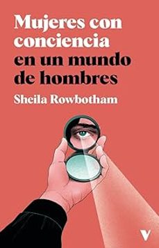 mujeres con conciencia en un mundo de hombres-sheila rowbotham-9788419719164
