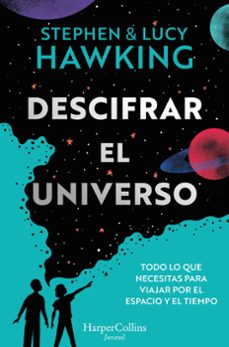 descifrar el universo (todo lo que necesitas para viajar por el espacio y el tiempo)-9788419802064