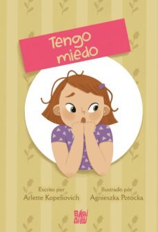 cuentos de las emociones - tengo miedo-arlette kopeliovich-9788419904164