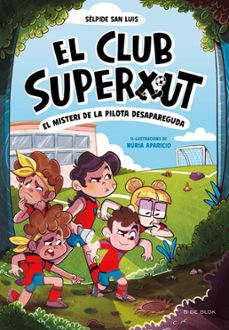 el club superxut 1 - el misteri de la pilota desapareguda (ebook)-selpide san luis-9788419910264