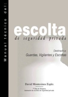 manual tecnico del escolta de seguridad privada: destinado a guar das, vigilantes y escoltas-9788420303864