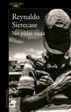 no pidas nada-reynaldo sietecase-9788420434964