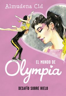 desafío sobre hielo (el mundo de olympia 6)-almudena cid-9788420450964