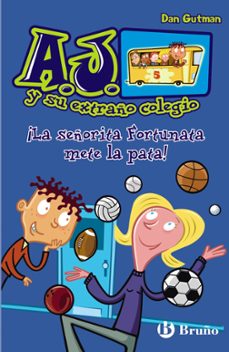 ¡la señorita fortunata mete la pata! (a.j. y su extraño colegio 5)-9788421687864