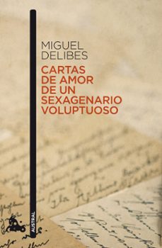 cartas de amor de un sexagenario voluptuoso-miguel delibes-9788423342464