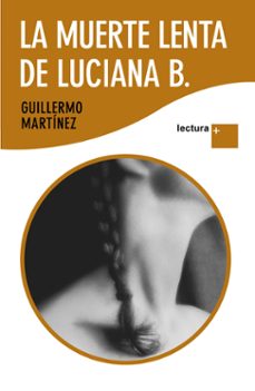 LA MUERTE LENTA DE LUCIANA B. | Guillermo Martínez | Segunda Mano ...