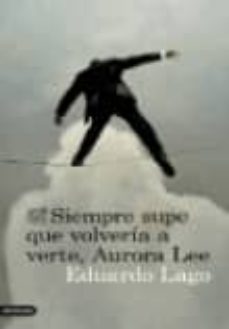 siempre supe que volveria a verte, aurora lee-9788423346264